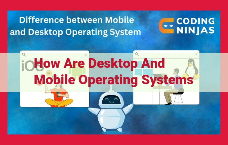 Understanding Desktop and Mobile Operating Systems: Your Digital Device Companions