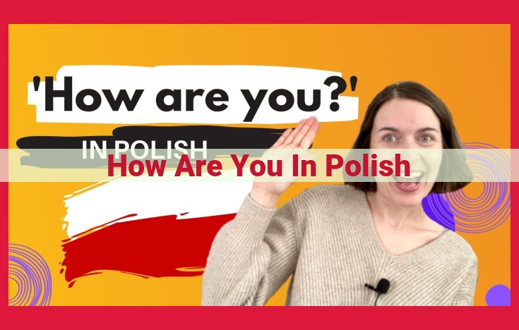Enhancing Polish Writing: Mastering Polite Address, Emotions, and Connection