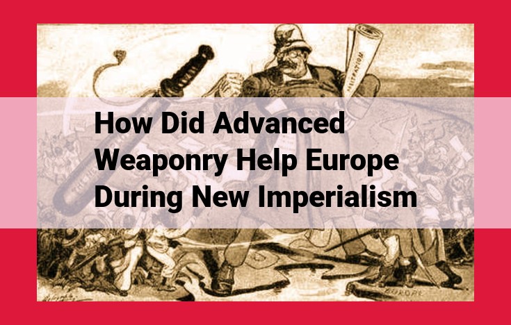 The Transformative Impact of Advanced Weaponry on Warfare in the New Imperialism Era