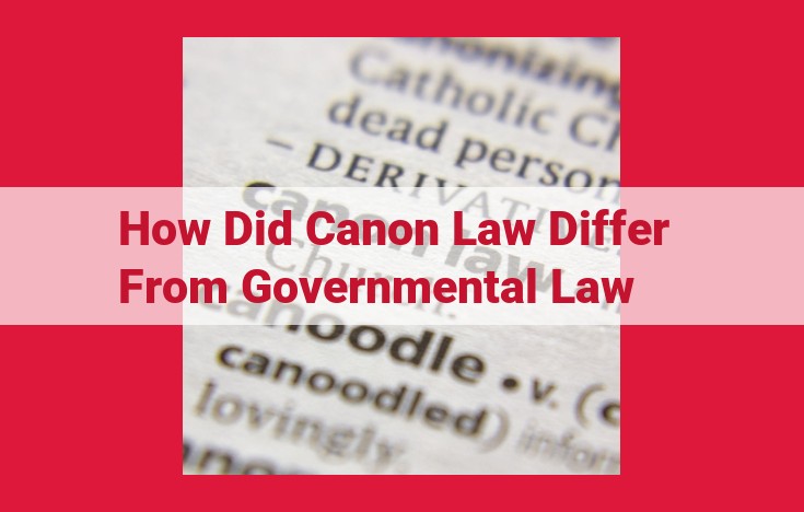 Canon Law vs. Governmental Law: A Comprehensive Guide