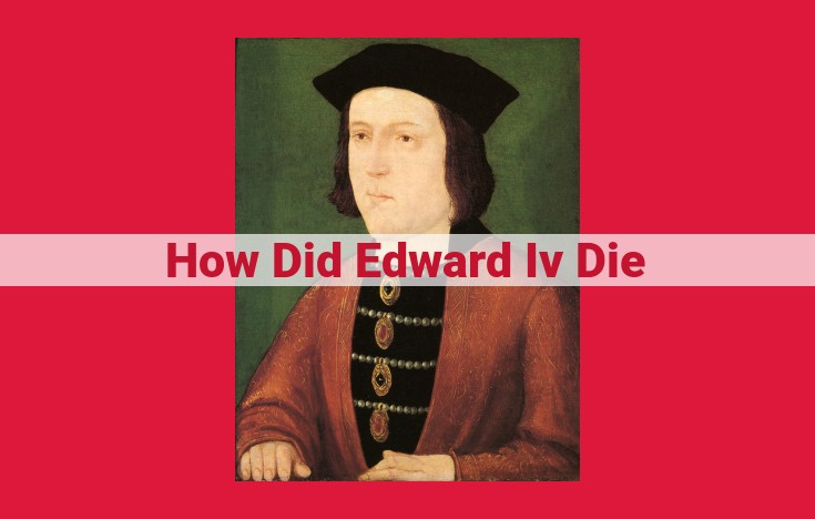 Edward IV's Mysterious Death: Causes and Theories