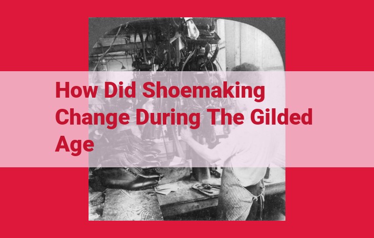 The Gilded Age: How Technology Revolutionized Shoemaking