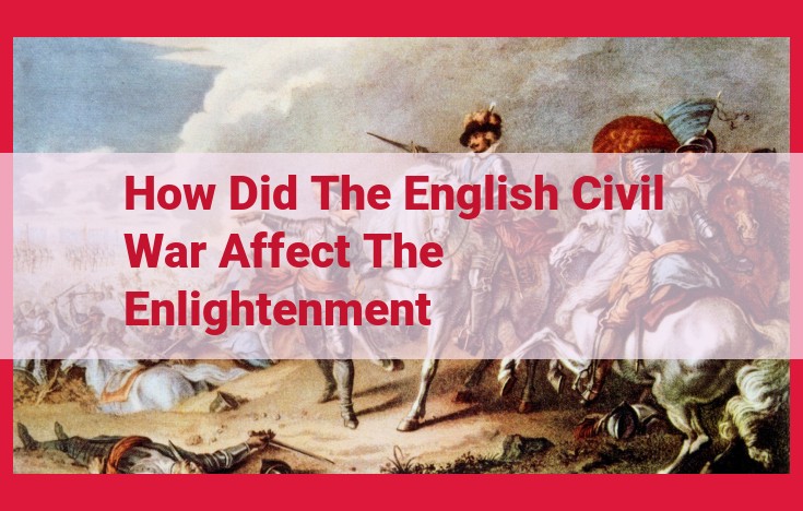 Title: The English Civil War's Impact on the Enlightenment: Shattering Tradition and Fostering Rationalism