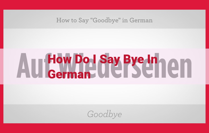 Guide to Saying Goodbye in German: From Casual to Formal