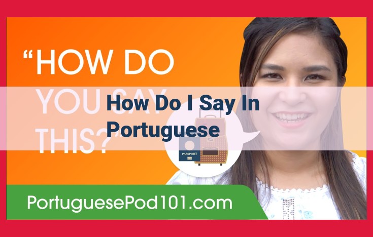 Ultimate Guide to Translating "How Do I Say" in Portuguese: Essential Resources and Strategies