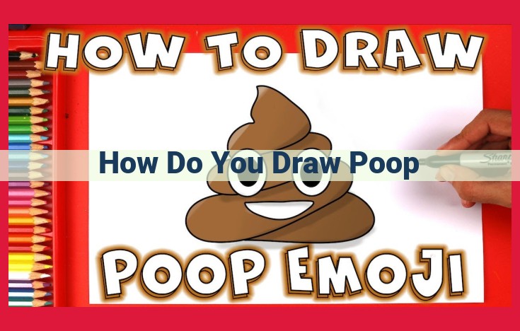 How to Draw Poop Like a Pro: Step-by-Step Guide for Beginners