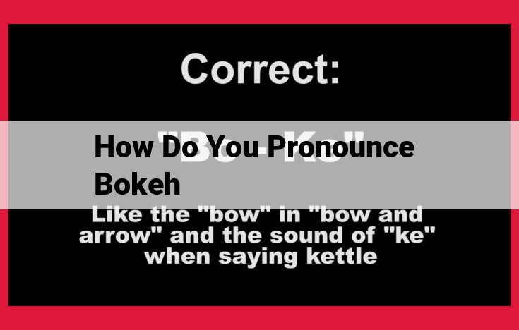 Definitive Guide to Pronouncing "Bokeh": Unveiling the Two Acceptable Variants