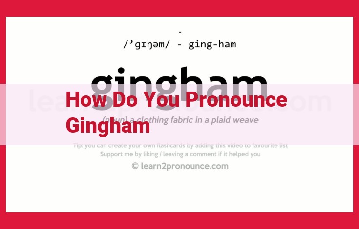 Pronunciation Variations of "Gingham": Regional Differences and Influences