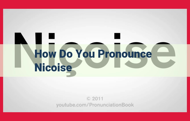 Master the Correct Pronunciation of "Nicoise": A Guide to Impeccable French