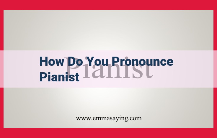 Master the Pronunciation of "Pianist" with a Simplified Phonological Breakdown