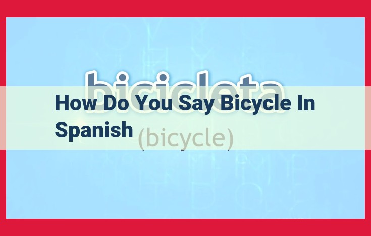 Unlock the Interconnected World of Cycling: Unveiling the Semantic and Contextual Landscape of "Bicicleta"