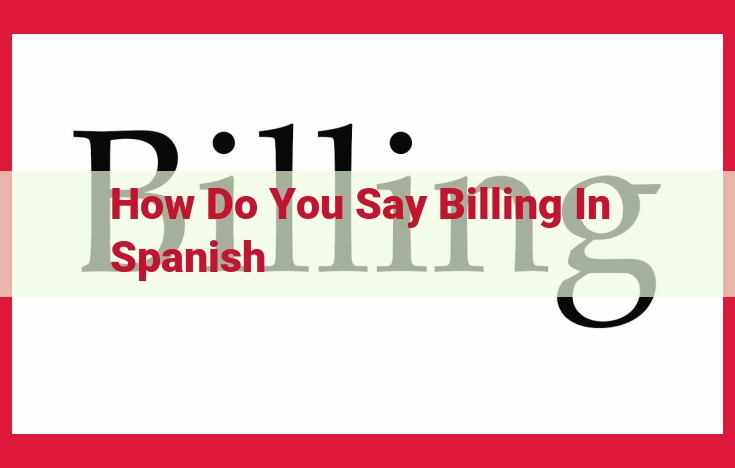 Mastering Billing in Spanish: A Comprehensive Guide to Facturación