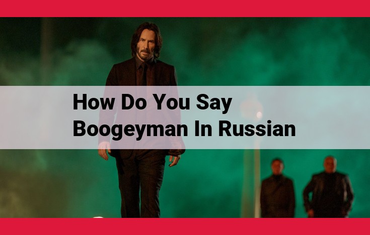 Russian Boogeyman: Unveiling the Cultural Nuances of Buka, Pugalka, and Babay