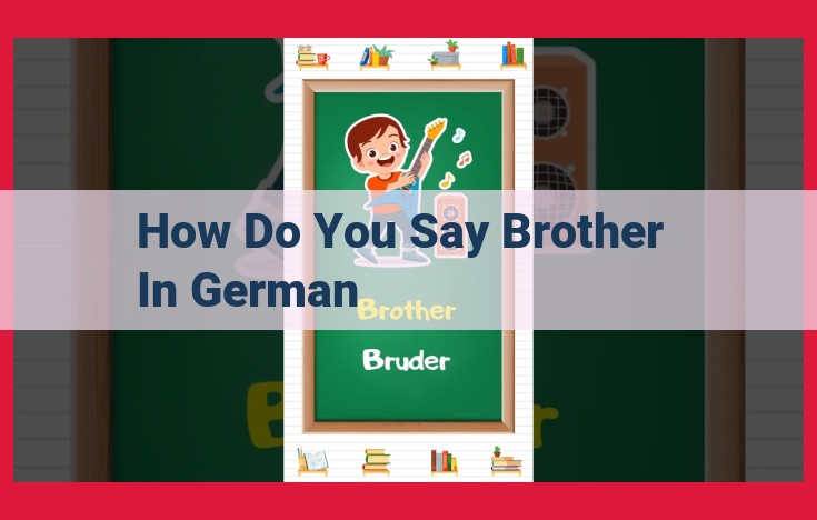 How to Say "Brother" in German: A Guide to Family Terminology