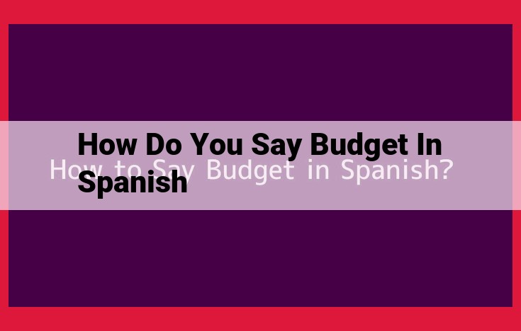 Understanding Presupuesto: Spanish Budget Explained