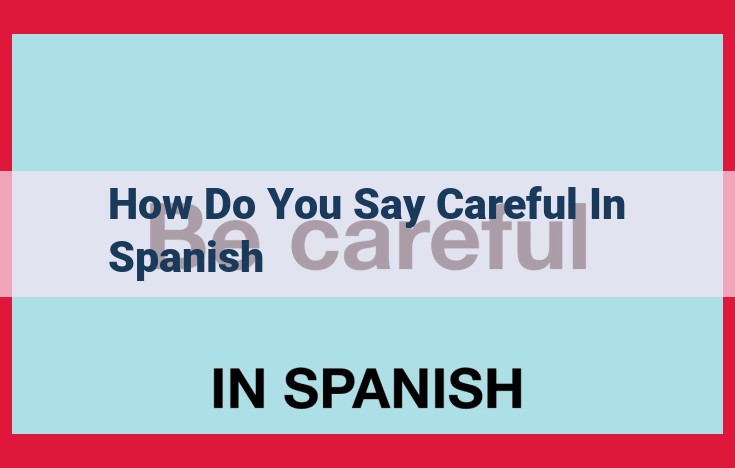 Careful! The Importance of Expressing Caution in Spanish