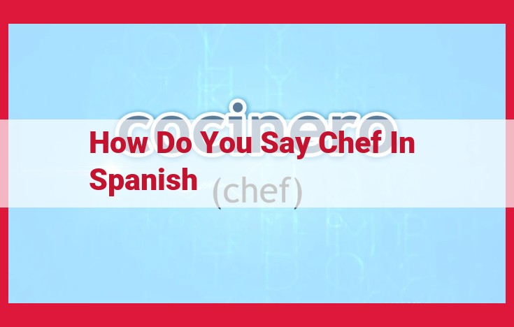 Chef in Spanish: Translation and Usage Guide (Comprehensive Explanation)