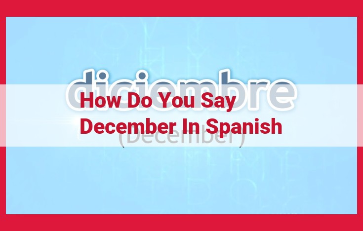 Spanish Month of December: Origin and Meaning of "Diciembre"