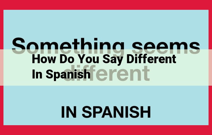 Synonyms of "Different" in Spanish: Enhance Clarity and Nuance in Communication