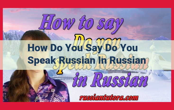 Master Russian: Essential Phrases and Vocabulary for Comprehending "Do You Speak Russian?"