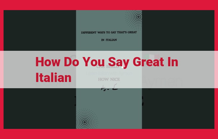 Mastering Italian Vocabulary for Expressing "Greatness": A Comprehensive Guide