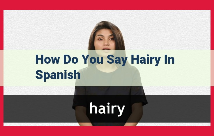 Understanding Spanish Synonyms for "Hairy": Choosing Among Peludo, Velludo, and Hirsuto