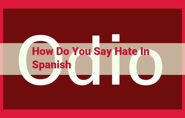 Expressing Strong Dislike in Spanish: Navigating Negative Emotions