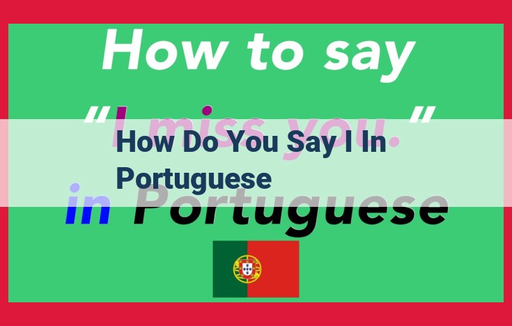 How to Say "I" in Portuguese: A Comprehensive Guide to Using "Eu"