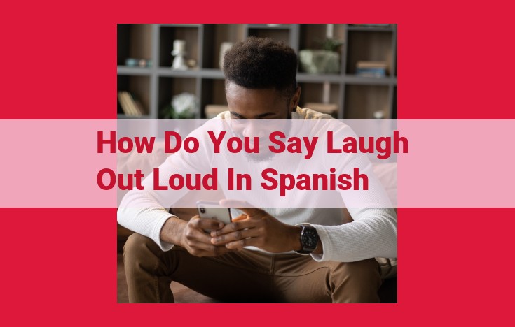 How to Express Laughter in Spanish: From Giggles to Guffaws