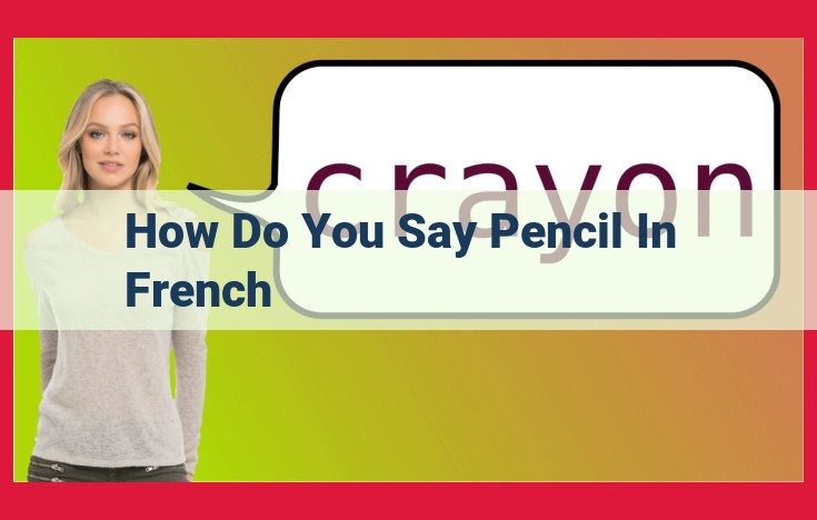 French Word for Pencil: Understanding "Crayon" and Its Origins