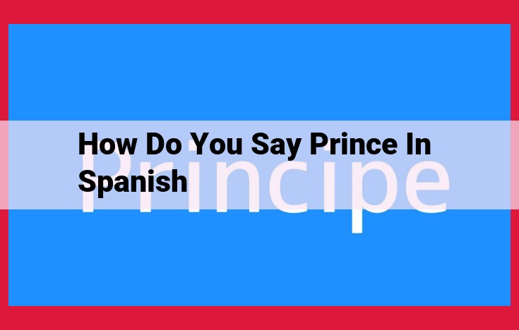 Spanish Translation of "Prince": From Royal Title to Term of Endearment