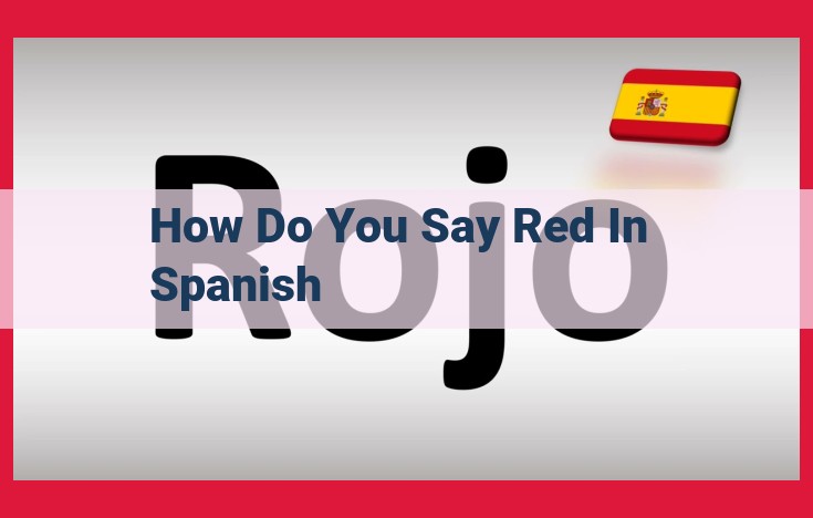 Unraveling the Hues of "Red" in Spanish: A Comprehensive Guide to "Rojo"