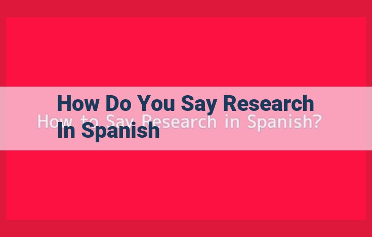 Research: The Cornerstone of Spanish-Speaking Academia and Industry