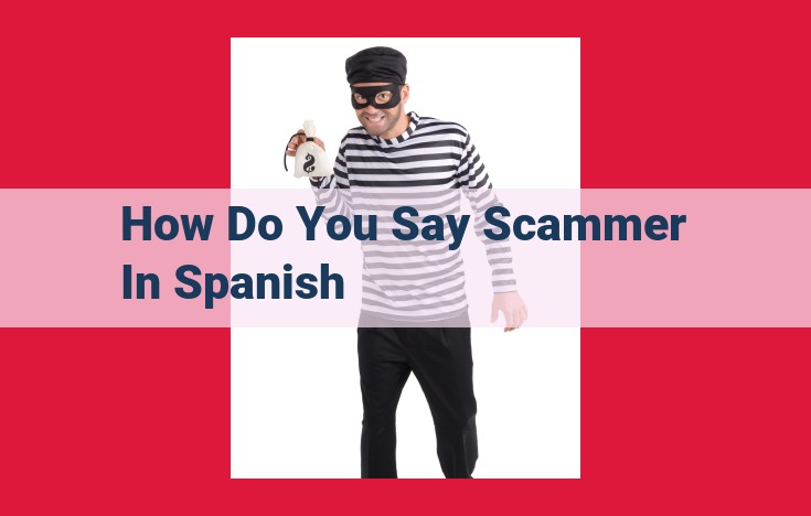 Title: Defining "Scammer" in Fraud and Its Spanish Translation: A Comprehensive Guide