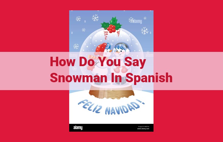 Discover the Enchanting Spanish Snowman: 'Muñeco de Nieve'