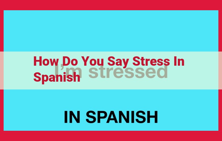 Understanding "Estrés": The Spanish Word for Stress