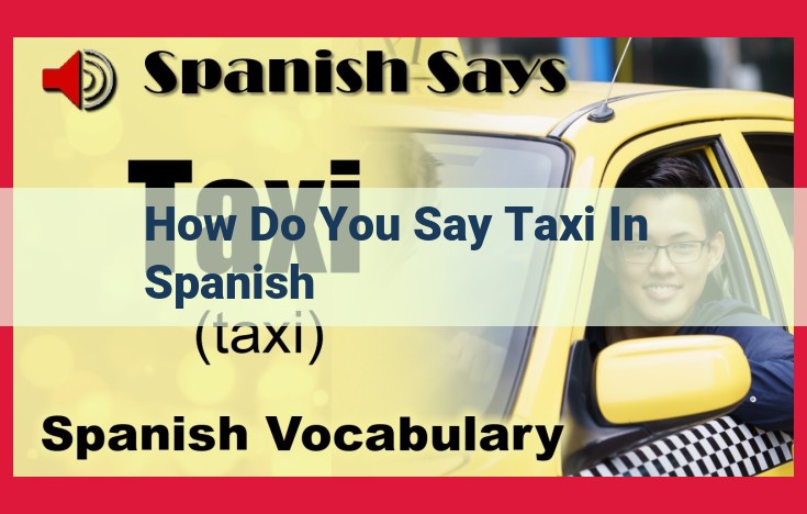 The Essential Guide to Taxis in Spanish-Speaking Countries: Pronunciation, Availability, and How to Hail