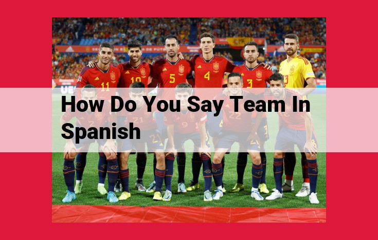 The Concept of "Equipo" in Spanish: Sports Teams vs. Work Teams