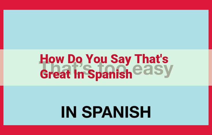 Expressing "That's Great" in Spanish: Discover Effective Synonyms