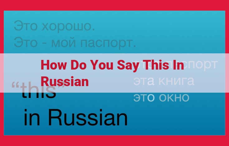 Master the Russian Language: A Comprehensive Guide for Exploring Its Culture