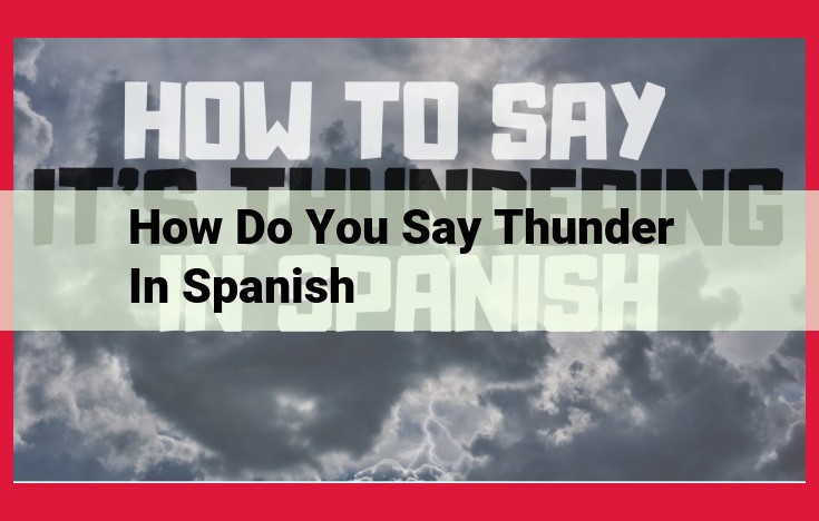 Mastering the Spanish Thunder: Unveiling the Semantic Harmony of "Trueno"