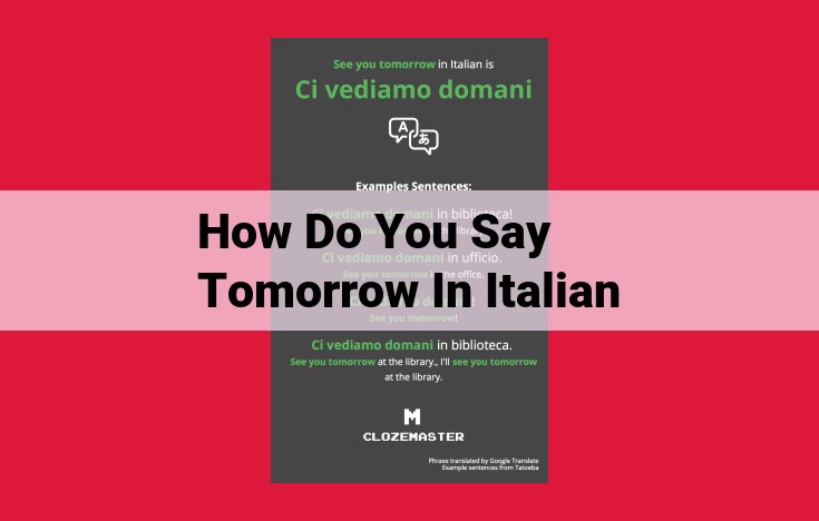 Expressing Tomorrow in Italian: A Comprehensive Guide for Accurate Communication