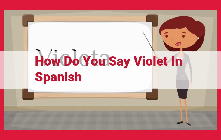 Definitive Guide: Translating "Violet" to Spanish ("Violeta")