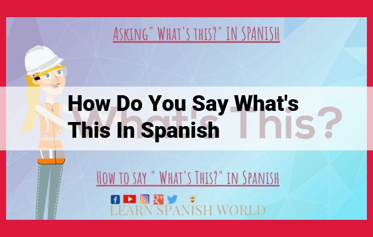 Ask "What is This?" in Spanish: Mastering the Interrogative Phrase "¿Qué es Esto?"