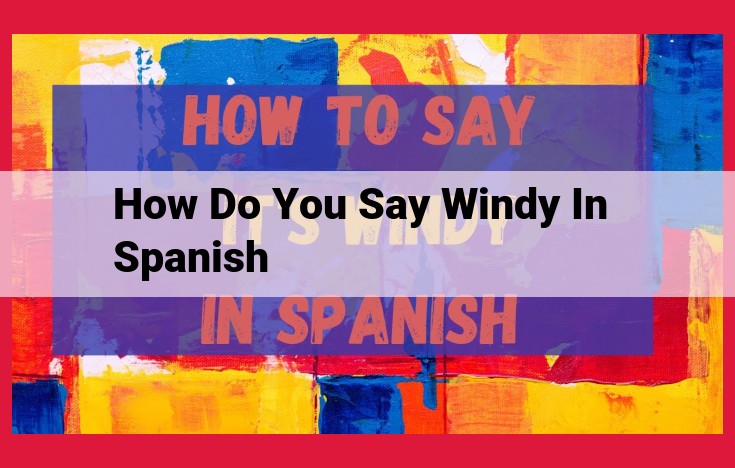 Exploring Spanish Synonyms for "Windy": From Ventoso to Huracanado