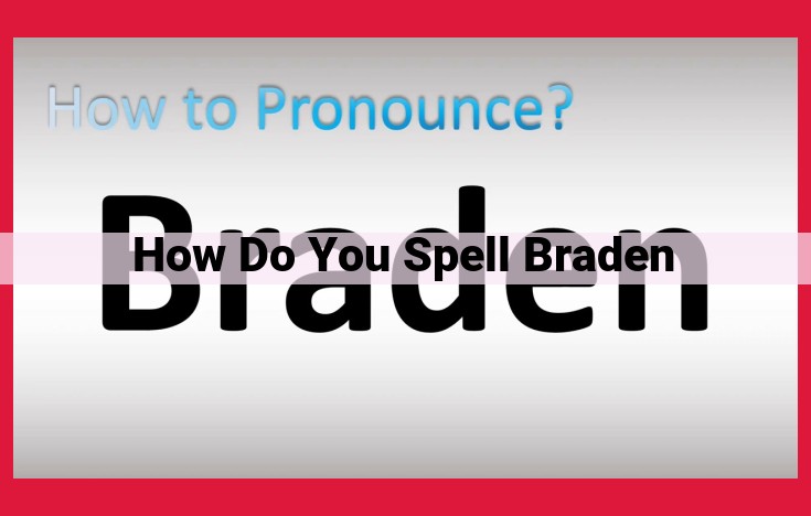 Discover the Origins and Impact of the Surname Braden