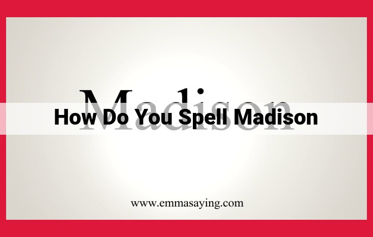 Discover the Significance of Madison: From Iconic Figures to Institutions