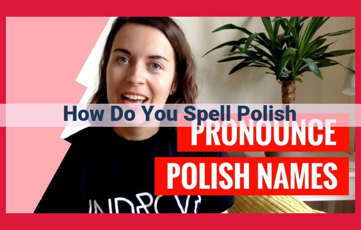 Polish Language: Navigating Diacritics, Consonant Clusters, and Etymological Roots