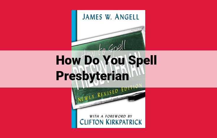 Discover Presbyterianism: A Protestant Denomination Led by Elders