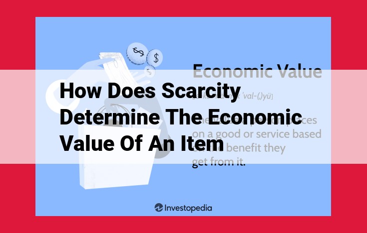 Scarcity and Economic Value: A Guide to Understanding Supply and Demand